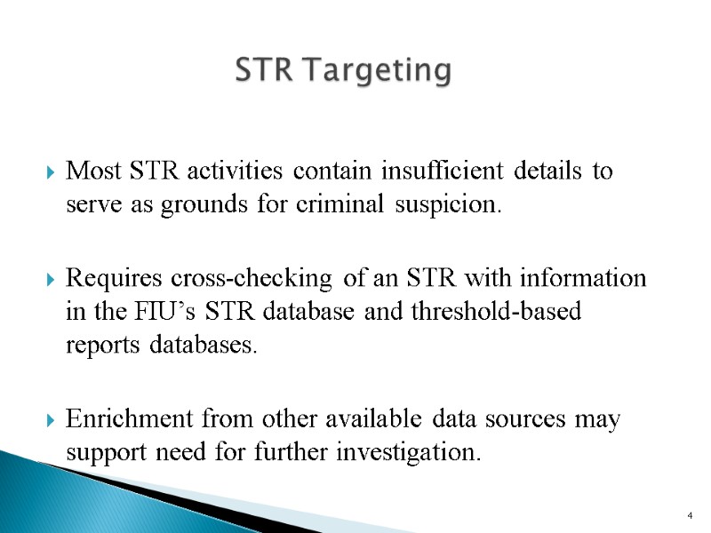 Most STR activities contain insufficient details to serve as grounds for criminal suspicion. 